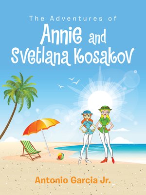 cover image of The Adventures of Annie and Svetlana Kosakov